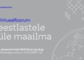 Virtuaalfoorum üle ilma eestlastele toimub juba kümnendat korda!